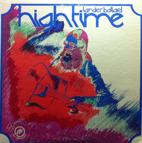 Lander Ballard - High Time - VG+ LP Record 1977 Free Wind USA Vinyl - Psychedelic Rock / Psychedelic Rock - Shuga Records