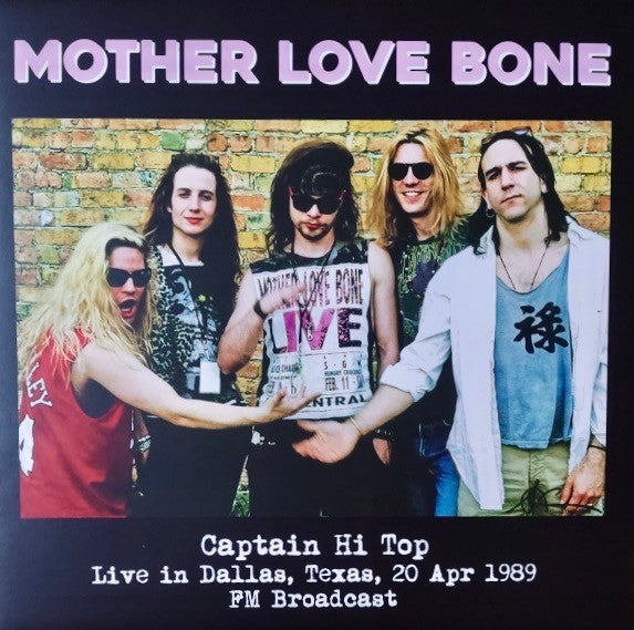 Mother Love Bone - Captain Hi Top Live in Dallas, Texas, 20 Apr 1989 FM Broadcast - New LP Record 2022 Mind Control Vinyl - Alternative Rock / Grunge - Shuga Records