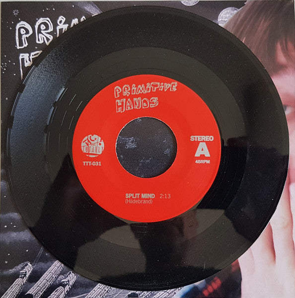 Primitive Hands - Split Mind / I'll Die Alone - New 7" Single Record 2009 Tic Tac Totally Chicago Vinyl - Garage Rock / Lo-Fi - Shuga Records