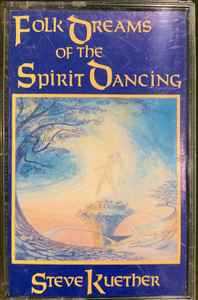 Steve Kuether - Folk Dreams of the Spirit Dancing - Used Cassette 1985 Dancing Spirit Tape - Ambient / New Age - Shuga Records