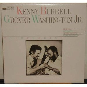 Kenny Burrell & Grover Washington Jr. - Togethering - VG+ LP Record 1985 Blue Note USA Vinyl - Jazz / Bop / Soul-Jazz - Shuga Records