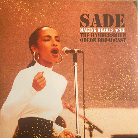 Sade – Making Hearts Ache - The Hammersmith Odeon Broadcast - New LP Record 2024 Dear Boss. Europe Vinyl - Soul