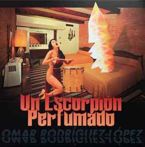 Omar Rodriguez Lopez – Un Escorpión Perfumado - New LP Record 2024 Clouds Hill Vinyl - Abstract / Prog Rock