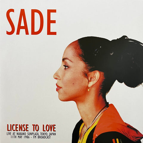 Sade – License To Love: Live at Nakano Sunplaza, Tokyo, Japan 11th May 1986 - FM Broadcast - New LP Record 2024  Mind Control  Italy Vinyl - Soul