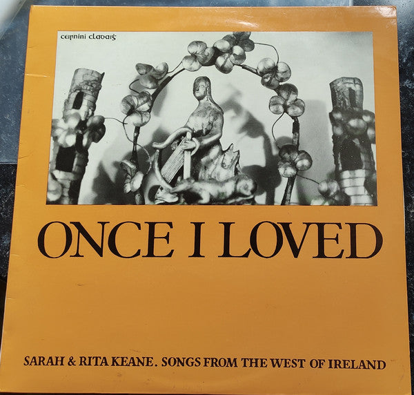 Sarah and Rita Keane - Once I Loved (Songs From The West Of Ireland) - VG+ LP Record 1968 Claddagh Ireland Mono Vinyl Original - Folk / Celtic - Shuga Records