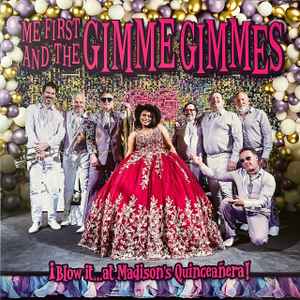 Me First And The Gimme Gimmes - ¡Blow it…at Madison