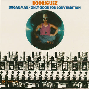 Rodriguez - Sugar Man / Only Good For Conversation - New 7" Single Record 2024 Dynamite Cuts Vinyl - Folk Rock /  Psychedelic / Soul - Shuga Records