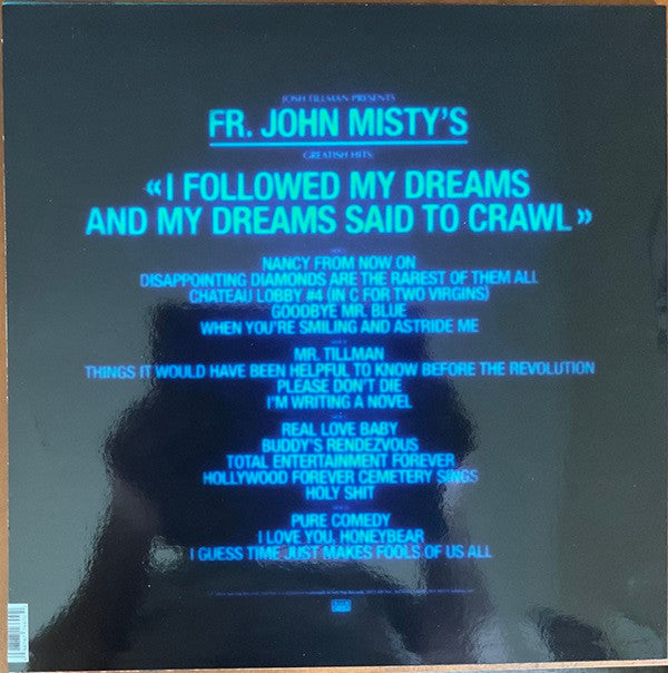 Fr. John Misty - Greatish Hits: I Followed My Dreams And My