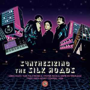 Various - Synthesizing The Silk Roads: Uzbek Disco, Tajik Folktronica, Uyghur Rock & Tatar Jazz From 1980s Soviet Central Asia - New 2 LP Record 2024 Ostinato Magom Soul Vinyl - Synth-pop / Disco - Shuga Records