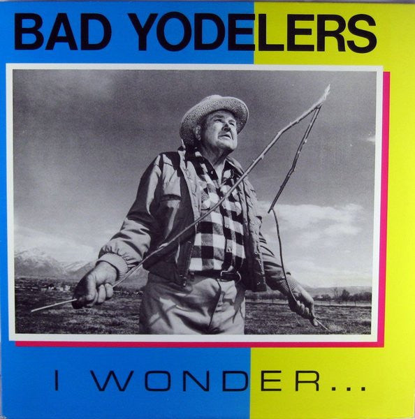 Bad Yodelers ‎– I Wonder...- Mint- LP Record 1990 Running USA Original Vinyl & Insert - Punk Rock / Hardcore