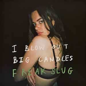 Freak Slug - I Blow Out Big Candles - New LP Record 2025 Future Classic Vinyl - Indie Rock / Lo-Fi - Shuga Records