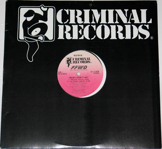 FFWD - Baby Don't Go (Remix) - Mint- 12" Single Record 1987 Criminal USA Vinyl - House / Garage House / Freestyle - Shuga Records