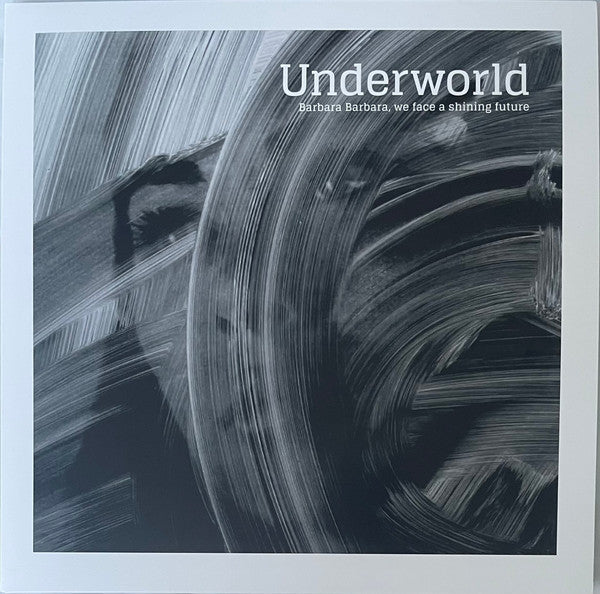 Underworld - Barbara Barbara, We Face A Shining Future (2016) - New 2 LP Record 2025 Smith Hyde 180 gram Vinyl - Electronic / House / Techno - Shuga Records