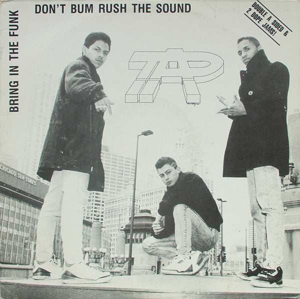 TAP - Don't Bum Rush The Sound / Bring In The Funk - Mint- 12" Single Record 1989 Subculture USA Vinyl - Chicago Hip Hop / Rap / Hip House - Shuga Records