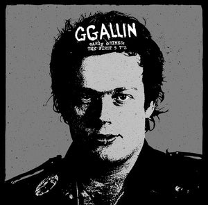 G.G. Allin - Early Crimes, The First 5 7