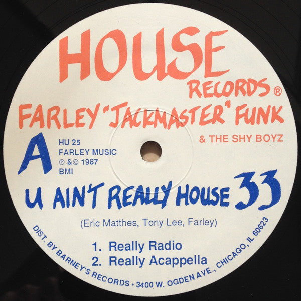 Farley "Jackmaster" Funk & The Shy Boyz - U Ain't Really House - VG+ 12" Single Record 1987 House Records USA - Chicago House / Deep House - Shuga Records