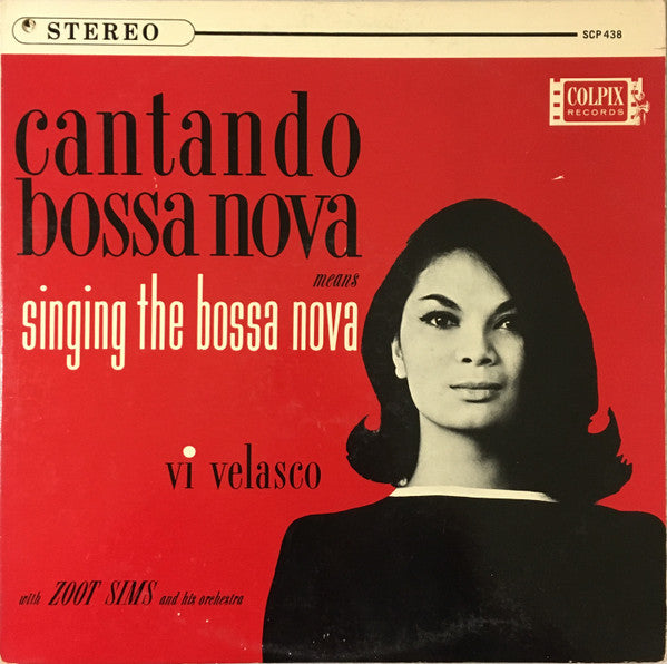 Vi Velasco With Zoot Sims And His Orchestra - Cantando Bossa Nova Means Singing The Bossa Nova - VG+ LP Record 1962 Colpix USA Vinyl - Jazz / Latin - Shuga Records