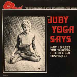 Judy Yoga Says - Judy Yoga Says: May I Direct You Through Hatha Yoga Postures? - VG+ LP Record 1972 Audio Arts Vinyl - Spoken Word / Therapy / Non-Music