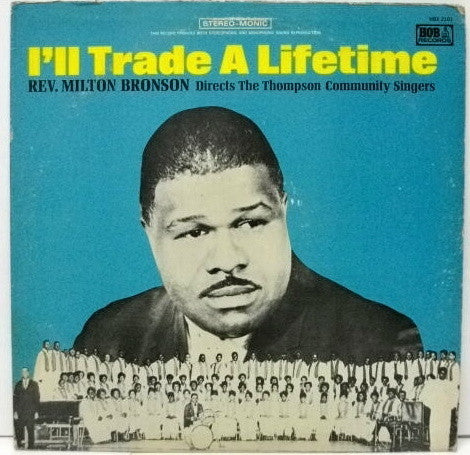 Rev. Milton Bronson Directs The Thompson Community Singers - I'll Trade A Lifetime - VG+ LP Record 1969 HOB USA Vinyl - Gospel - Shuga Records