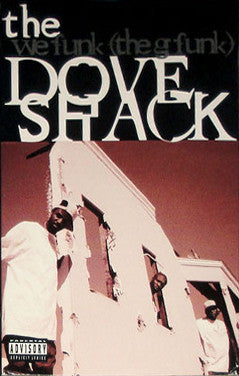 The Dove Shack - We Funk (The G Funk) - New Cassette 1995 Single USA Tape - Hip Hop / Gangsta / G-Funk - Shuga Records