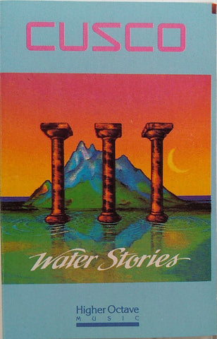 Cusco – Water Stories - Used Cassette 1990 Higher Octave Tape - New Age