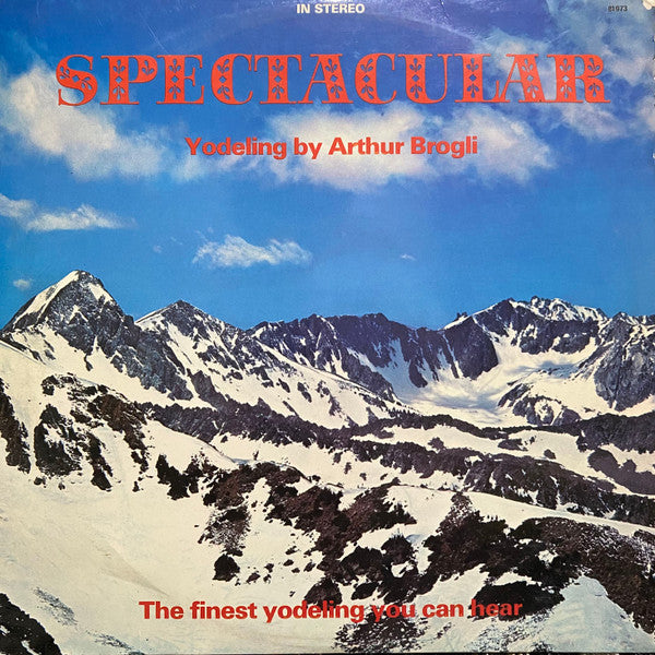 Arthur Brogli - Spectacular - Yodeling By Arthur Brogli - Mint- LP 1973 Self Released USA Vinyl - Folk / Polka - Shuga Records