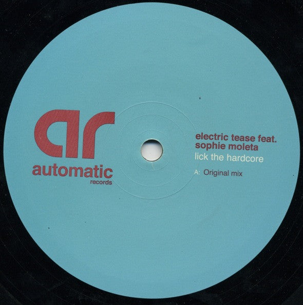 Electric Tease Feat. Sophie Moleta - Lick The Hardcore - VG+ 12" Single 2002 Automatic Records UK Vinyl - Progressive House / Tribal / Dark - Shuga Records