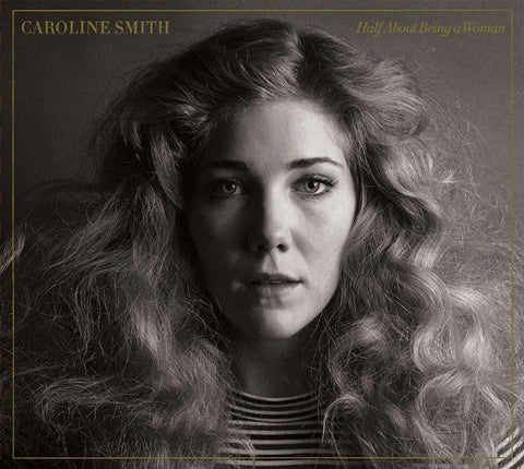 Caroline Smith - Half About Being A Woman - VG+ LP Record 2013 United Interests 180 gram Vinyl - Soul / Rhythm & Blues