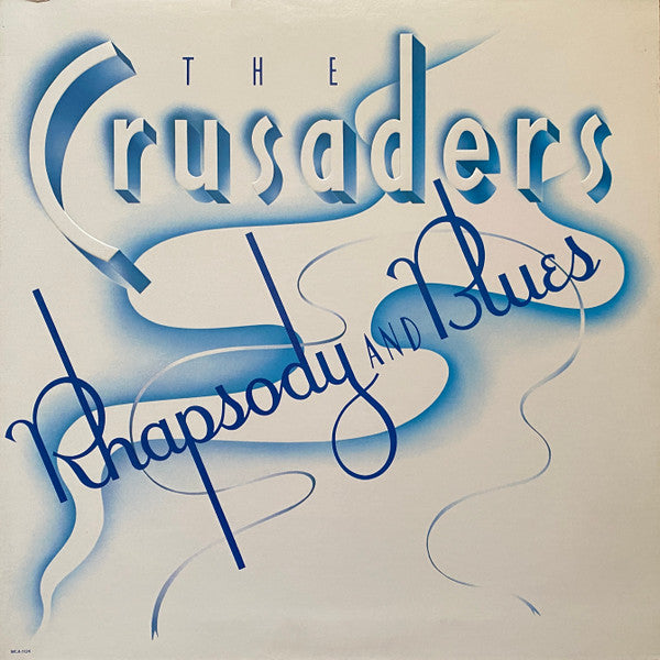 The Crusaders - Rhapsody And Blues - VG+ LP Record 1980 MCA USA Vinyl - Funk / Jazz-Funk / Smooth Jazz - Shuga Records