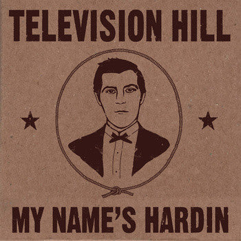 Television Hill – My Name's Hardin - New LP Record 2013 Friends USA Vinyl, Numbered, Download & Screen Printed Cover - Alternative Rock / Country Rock