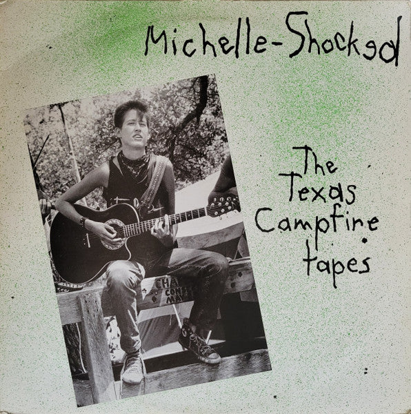 Michelle-Shocked - The Texas Campfire Tapes - Mint- (VG+ cover) LP Record 1986 Cooking Vinyl UK Original Vinyl - Rock / Folk Rock / Texas Blues / Acoustic - Shuga Records
