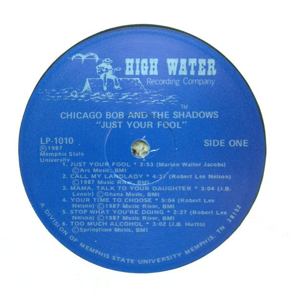 Chicago Bob & The Shadows - Just Your Fool - VG+ LP Record 1978 High Water USA Vinyl - Chicago Blues / Harmonica Blues