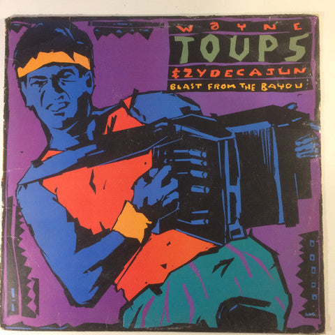 Wayne Toups & Zydecajun – Blast From The Bayou - Mint- LP Record 1989 Mercury Smash USA Vinyl - Folk / Cajun / Zydeco