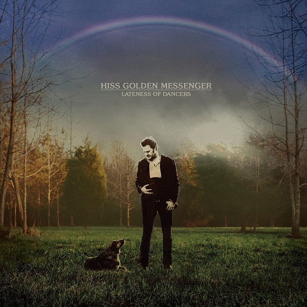 Hiss Golden Messenger - Lateness of Dancers - New LP Record 2014 Merge USA Vinyl & Download - Psychedelic Rock / Folk Rock - Shuga Records