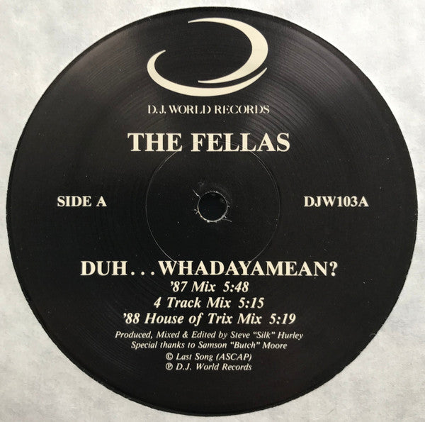 The Fellas - Duh...Whadaya Mean / Do It Good - VG+ 12" Single Record 1988 D.J. World USA Vinyl - House