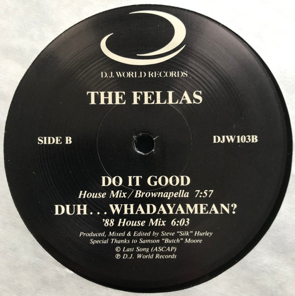 The Fellas - Duh...Whadaya Mean / Do It Good - VG+ 12" Single Record 1988 D.J. World USA Vinyl - House