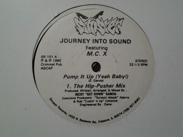 Journey Into Sound Feat. M.C. X - Pump It Up (Yeah Baby!) VG+ 12" Single 1990 Sinister USA - Chicago House / Breaks / Electro - Shuga Records