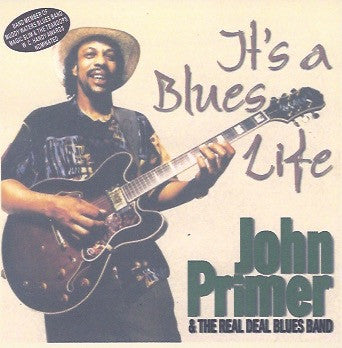 Signed Autographed - John Primer & The Real Deal Blues Band - It's A Blues Life - Mint- CD 1998 Acme Recording Studios - Chicago Blues - Shuga Records