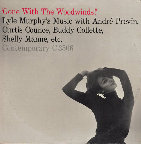 Lyle Murphy 's Music With André Previn, Curtis Counce, Buddy Collette, Shelly Manne – 'Gone With The Woodwinds!' - Mint- LP Record 1957 Contemporary USA Mono Vinyl - Jazz / Twelve-tone / Modern
