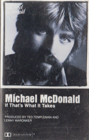 Michael McDonald – If That's What It Takes - Used Cassette 1982 WEA Tape - Soft Rock