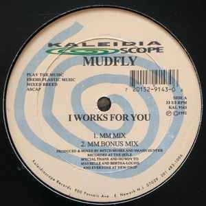 Mudfly – I Works For You / I Got A Good Thang - VG- (LOW GRADE) 12" Single Record 1992 Kaleidiascope Vinyl - House - Shuga Records