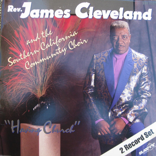 Rev. James Cleveland And The Southern California Community Choir - Having Church - VG+ 2 LP Record 1990 Savoy USA Vinyl - Gospel / Soul - Shuga Records