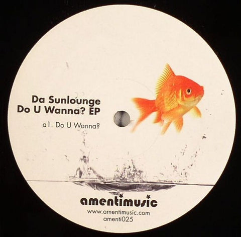 Da Sunlounge - Do U Wanna? - New 12" Single Record 2006 Amenti Music Vinyl - House / Deep House / Tech House