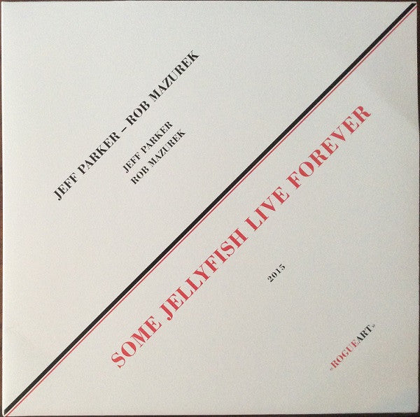 Jeff Parker & Rob Mazurek - Some Jellyfish Live Forever - Mint- LP Record 2015 Rogueart France Vinyl - Chicago Jazz / Contemporary Jazz - Shuga Records
