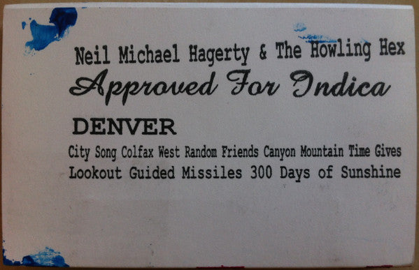 Neil Michael Hagerty & The Howling Hex - Denver: Approved for Indica Mix - New 2016 Drag City USA Tape & Hand Painted Sleeve - Rock - Shuga Records