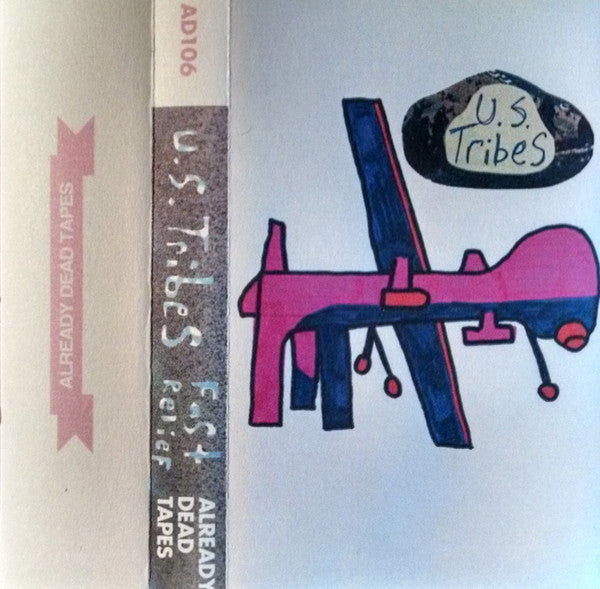 U.S. Tribes - Fast Relief - New Cassette 2013 Already Dead Tapes - Indie Rock - Shuga Records