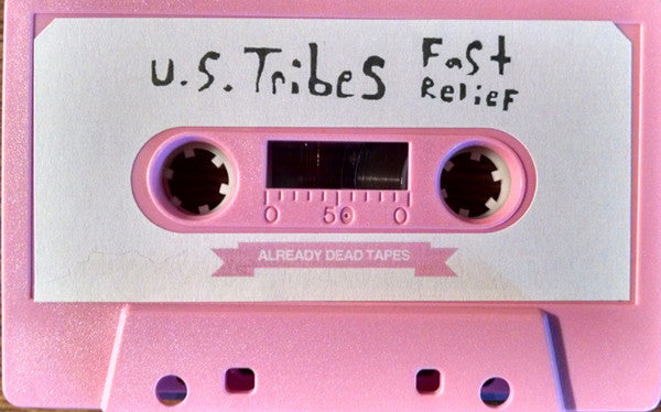 U.S. Tribes - Fast Relief - New Cassette 2013 Already Dead Tapes - Indie Rock - Shuga Records