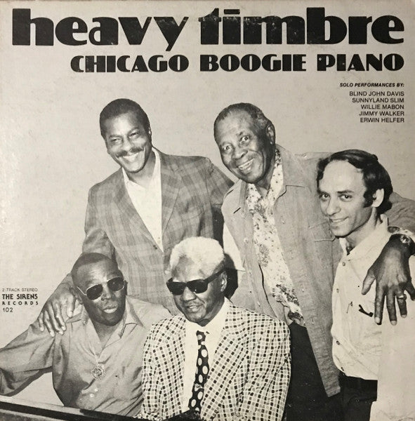 Various - Heavy Timbre Chicago Boogie Piano - New LP Record 1976 Sirens USA Vinyl - Chicago Blues / Piano Blues - Shuga Records