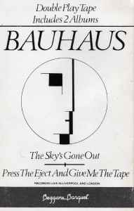 Bauhaus - The Sky's Gone Out / Press The Eject And Give Me The Tape - Used Cassette 1982 Beggars Banquet Tape - New Wave / Goth Rock