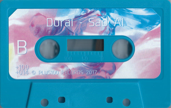 Dural - Sad AI - New Cassette 2017 PLUS100 Blue Tape - Electronic / Experimental / Juke / Bassline - Shuga Records